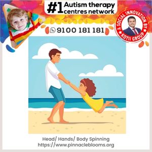Understanding and Managing Head/Hands/Body Spinning in Children | Pinnacle Blooms Network