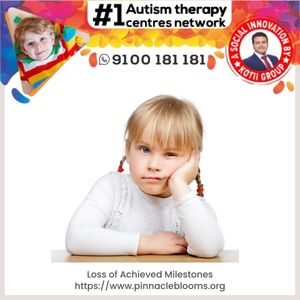 Understanding and Managing Loss of Achieved Milestones in Children | Pinnacle Blooms Network