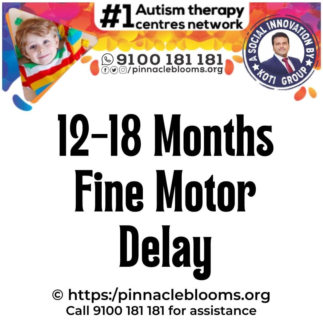 Understanding Fine Motor Developmental Delay in Toddlers (12-18 Months) - Pinnacle Blooms Network